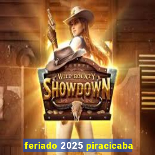 feriado 2025 piracicaba